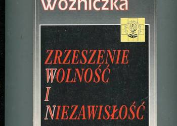 Zrzeszenie Wolność i Niezawisłość 1945-1952 - Zygmunt Woźniczka