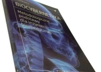 BIOCYBERNETYKA METODOLOGICZNE PODSTAWY INŻYNIERIA BIOMEDYCZN