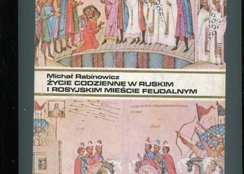 Życie codzienne w ruskim i rosyjskim mieście feudalnym