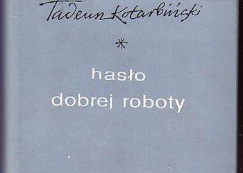 (8982) HASŁO DOBREJ ROBOTY – TADEUSZ KOTARBIŃSKI