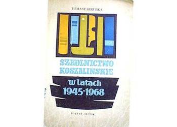 Szkolnictwo koszalińskie w latach 1945-1968