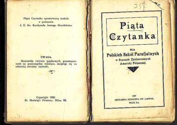 (1105) PIĄTA CZYTANKA DLA POLSKICH SZKÓŁ PARAFIALNYCH W STANACH ZJEDNOCZONYCH AMERYKI PÓŁNOCNEJ; DRUKARNIA SIEROCIŃCA ŚW. JADWIGI NILES  1927 ROK
