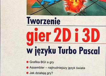 TWORZENIE GIER 2D I 3D W JĘZYKU TURBO PASCAL
