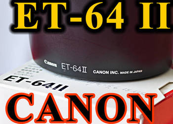 Osłona p. słoneczna Canon  ET-64 II