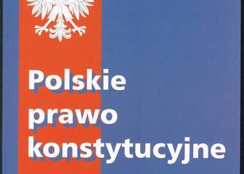 Polskie prawo konstytucyjne - zarys wykładu
