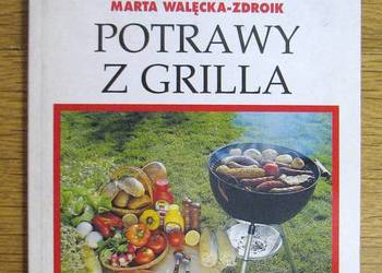 Joanna Futkowska, Marta Walęcka-Zdroik - Potrawy z grilla