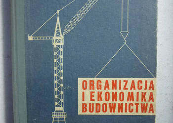ORGANIZACJA I EKONOMIKA BUDOWNICTWA - KOTYŃSKI ORGANIZACJA I EKONOMIKA BUDOWNICTWA - KOTYŃSKI