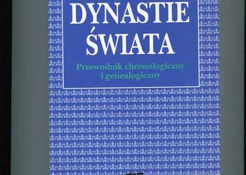 Dynastie Świata Przewodnik chronologiczny i genealogiczny
