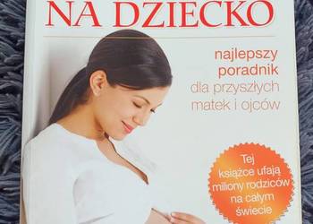 W oczekiwaniu na dziecko, najlepszy poradnik dla przyszłych matek i ojców