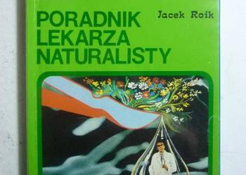PORADNIK LEKARZA NATURALISTY - J. ROIK