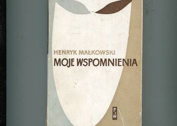 Moje wspomnienia - Henryk Małkowski