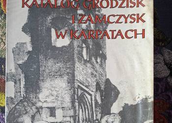 Katalog grodzisk i zamczysk w Karpatach- Juliusz Marszałek