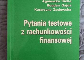 PYTANIA TESTOWE Z RACHUNKOWOŚCI FINANSOWEJ A.Cicha, B.Gajos PYTANIA TESTOWE Z RACHUNKOWOŚCI FINANSOWEJ A.Cicha, B.Gajos