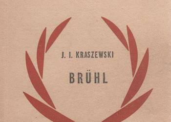 BRUHL - KRASZEWSKI IGNACY JÓZEF