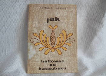 Jak haftować po kaszubsku Barbara Rezmer