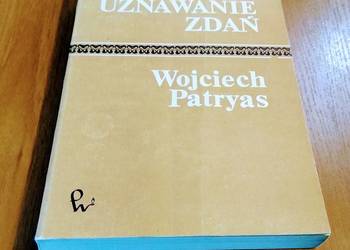 Uznawanie zdań / Wojciech Patryas