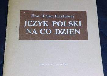 Język polski na co dzień - Ewa i Feliks Przyłubscy