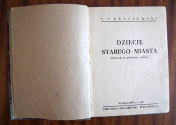 Józef Ignacy Kraszewski - Dziecię Starego Miasta - 1946