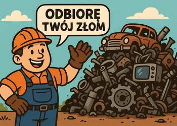 Odbiór złomu - za darmo odbiorę twój złom