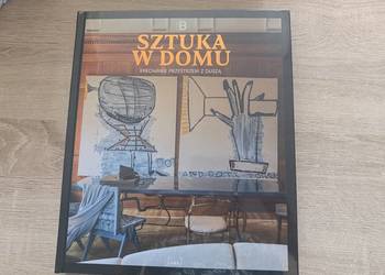 Sztuka w domu. Kreowanie przestrzeni z duszą