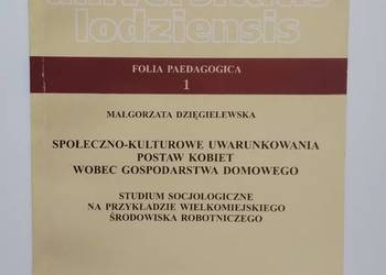 Społeczno-kulturowe uwarunkowania postaw kobiet wobec gospodarstwa domowego