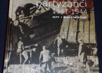 Sowieccy partyzanci 1941-1944. Mity i rzeczywistość - Bogdan Musiał