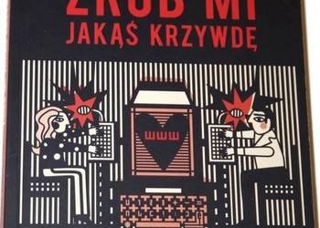 ZRÓB MI JAKĄŚ KRZYWDĘ - ŻULCZYK JAKUB