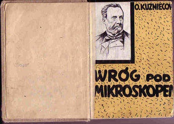 (1462) WRÓG POD MIKROSKOPEM POWIEŚĆ O LUDWIKU PASTEURZE Z ILUSTRACJAMI – O. KUZNECOWA  OKOŁO 1930 ROKU