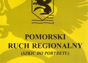 Pomorski ruch regionalny Szkic do portretu