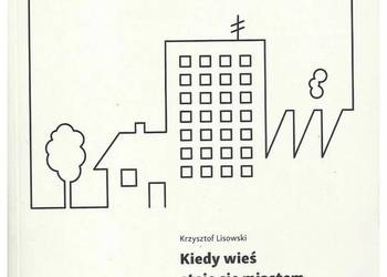 Kiedy wieś staje się miastem : socjologiczna analiza