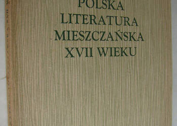 Polska literatura mieszczańska w XVII wieku. Wybór tekstów