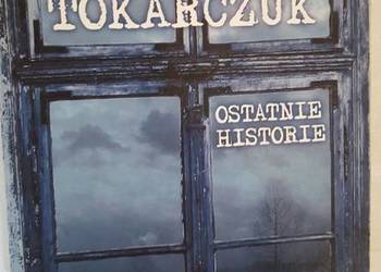 OSTATNIE HISTORIE - TOKARCZUK OLGA