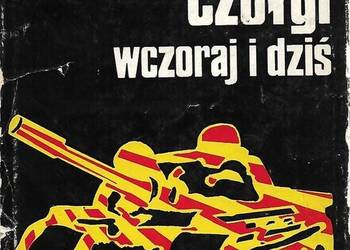 CZOŁGI WCZORAJ I DZIŚ