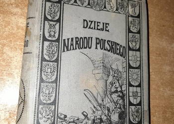 Dzieje Narodu Polskiego- Wyd. K.Miarki - oryg, opr., ilustr.