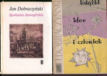 Książki idee i człowiek + Spotkania Jasnogórskie - Jan Dobraczyński