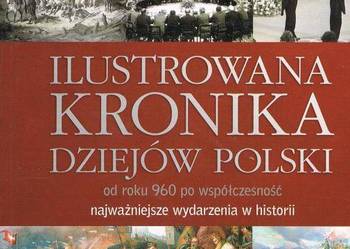 ILUSTROWANA KRONIKA DZIEJÓW POLSKI OD ROKU 960 FA