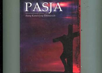 Pasja opowiedziana przez Annę Katarzynę Emmerich