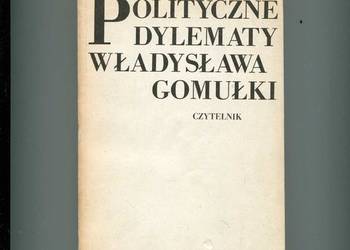 Polityczne dylematy Władysława Gomułki