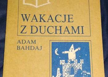 Wakacje z duchami - Adam Bahdaj