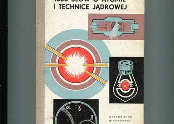 1000 słów o atomie i technice jądrowej