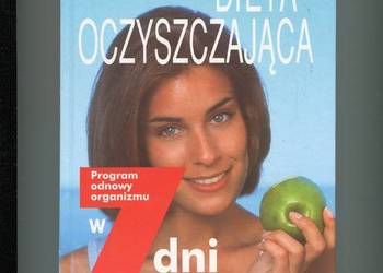 Dieta oczyszczająca w 7 dni Program odnowy organizmu