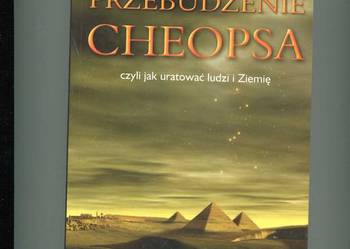 Przebudzenie Cheopsa czyli jak uratować ludzi i Ziemię
