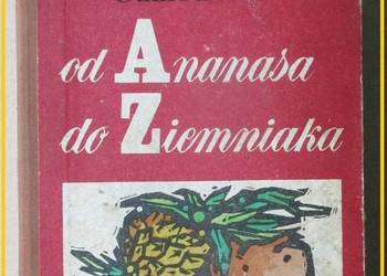 Od ananasa do ziemniaka - I.Gumowska / ogród / rośliny / kuchnia
