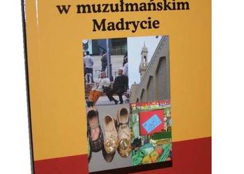 ŻYCIE CODZIENNE W MUZUŁMAŃSKIM MADRYCIE /fa