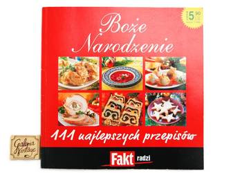Boże Narodzenie 111 Najlepszych Przepisów Fakt Radzi nr 1 2008 r.