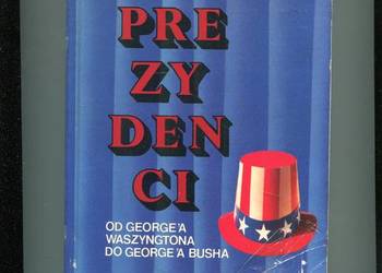 Prezydenci od Waszyngtona do Busha - Pastusiak