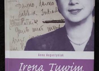 Irena Tuwim. Nie umarłam z miłości. Biografia - Anna Augustyniak
