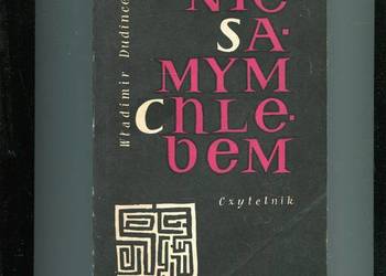 Nie samym chlebem - Władimir Dudincew