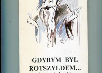 Gdybym był Rotszyldem humor żydowski