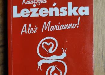 Ależ Marianno!- Katarzyna Leżeńska